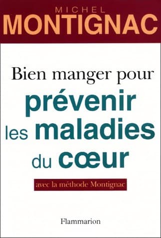 Bien manger pour prévenir les maladies du coeur - Michel Montignac