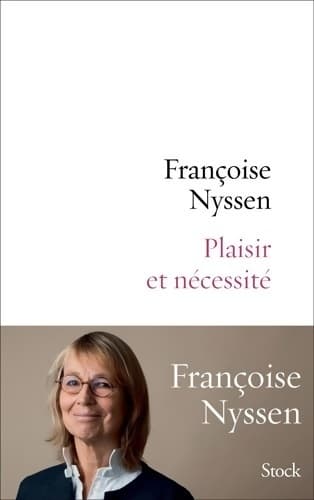 Plaisir et nécessité - Françoise Nyssen